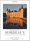 Finest Wines of Bordeaux: A Regional Guide to the Best Chteaux and Their Wines