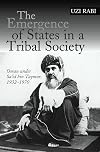 The Emergence Of States In A Tribal Society: Oman Under Sa'id Bin Taymur, 1932-1970