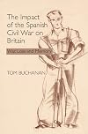 The Impact of the Spanish Civil War on Britain: War, Loss And Memory (Sussex Studies in Spanish History)
