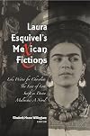 Laura Esquivel's Mexican Fictions: Like Water for Chocolate/ The Law of Love/ Swift As Desire/ Malinche