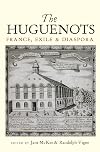 The Huguenots: France, Exile & Diaspora