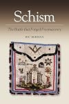 Schism: The Battle That Forged Freemasonry