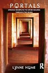 Portals: Opening Doorways to Other Realities Through the Senses - Lynne Hume