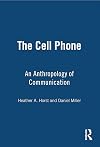The Cell Phone: An Anthropology of Communication