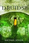 'Who were the druids?' : Facts you may have wanted to know, about the basic themes of early Welsh history