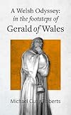 A Welsh odyssey - in the footsteps of Gerald of Wales