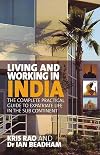 Living and Working in India - The complete practical guide to expatriate life in the sub-continent