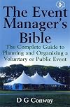 The Event Manager's Bible: The Complete Guide to Planning and Organising a Voluntary or Public Event