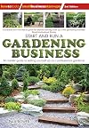 Start and Run a Gardening Business, 3rd Edition: An Insider Guide to Setting Yourself Up as a Professional Gardener (Small Business Start-Ups)
