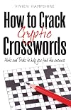 How To Crack Cryptic Crosswords: Hints and Tips To Help You Find The Answers