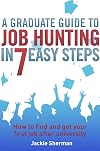 A Graduate Guide to Job Hunting in Seven Easy Steps: How to find your first job after university