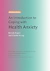 An Introduction to Coping with Health Anxiety