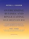 Overcoming Bulimia and Binge-eating Self-help Course: Pt. 3