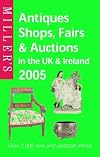 Miller's Antiques Shops, Fairs & Auctions 2005