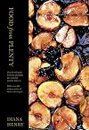 Food from Plenty: Good Food Made from the Plentiful, the Seasonal, and the Leftover: With Over 300 Recipes, None of Them Extravagant