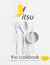 Itsu the Cookbook: 100 Low-Calorie Eat Beautiful Recipes for Health & Happiness. Every Recipe under 300 Calories and under 30 Minutes to Make