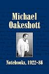 Michael Oakeshott: Notebooks, 1922-86 (Michael Oakeshott Selected Writings)
