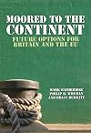 Moored to the continent future options for Britain and the EU