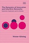 The Dynamics of Innovation And Interfirm Networks: Exploration, Exploitation And Co-evolution