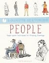 Five Minute Sketching: People: Super-Quick Techniques for Amazing Drawing