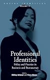 Professional Identities: Policy and Practice in Business and Bureacracy (Social Identities)