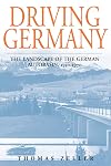 Driving Germany: Landscaping the German Autobahn, 1930–1970