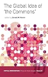 The Global Idea of the Commons (Critical Interventions)
