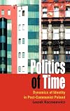 Politics of time dynamics of identity in post-communist Poland