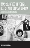 Masculinities in Polish, Czech and Slovak cinema Black Peters and men of marble