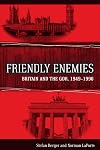 Friendly enemies Britain and the GDR, 1949/1990
