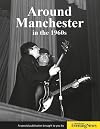 Around Manchester in the 1960's