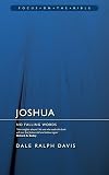 Joshua: No Falling Words (Focus on the Bible)