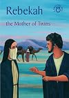 Rebekah The Mother Of Twins (Bibletime Books)