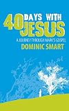 40 Days With Jesus: A Journey through Mark’s Gospel (Daily Readings)