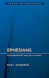 Ephesians: Encouragement and Joy in Christ (Focus on the Bible)