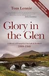 Glory in the Glen: A History of Evangelical Revivals in Scotland 1880-1940