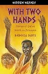 With Two Hands: Stories of God at Work in Ethiopia