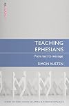 Teaching Ephesians: From text to message (Proclamation Trust)