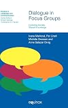 Dialogue in Focus Groups: Exploring Socially Shared Knowledge (Studies in Language and Communication)
