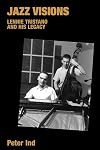 Jazz visions: Lennie Tristano and his legacy