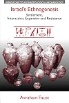 Israel's Ethnogenesis: Settlement, Interaction, Expansion and Resistance