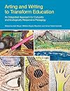 Arting and Writing to Transform Education: An Integrated Approach for Culturally and Ecologically Responsive Pedagogy (Frameworks for Writing)