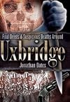 Foul Deeds & Suspicious Deaths Around Uxbridge
