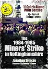 The 1984-85 Miners Strike in Nottinghamshire: If Spirit Alone Won Battles: The Diary of John Lowe