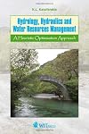 Hydrology, hydraulics and water resources management a heuristic optimization approach