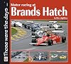 Motor Racing at Brands Hatch in the Eighties (Those Were the Days...)