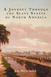 A Journey through the Slave States of North America