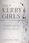 The Kerry Girls: Emigration and the Earl Grey Scheme