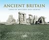 Ancient Britain: Land of Mystery and Legend