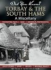 Did You Know? Torbay & The South Hams: A Miscellany